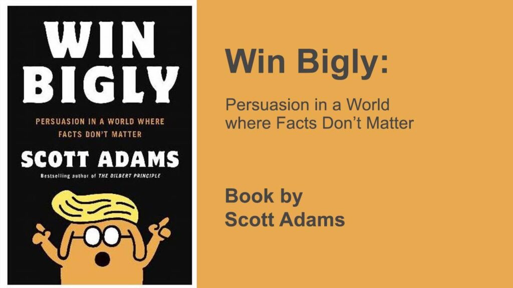 Win Bigly Persuasion in a World where Facts Dont Matter Book by Scott Adams 25