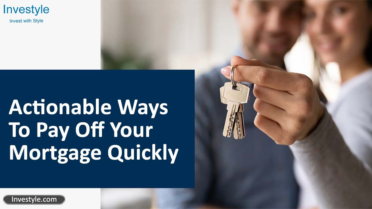 Actionable Ways To Pay Off Your Mortgage Quickly