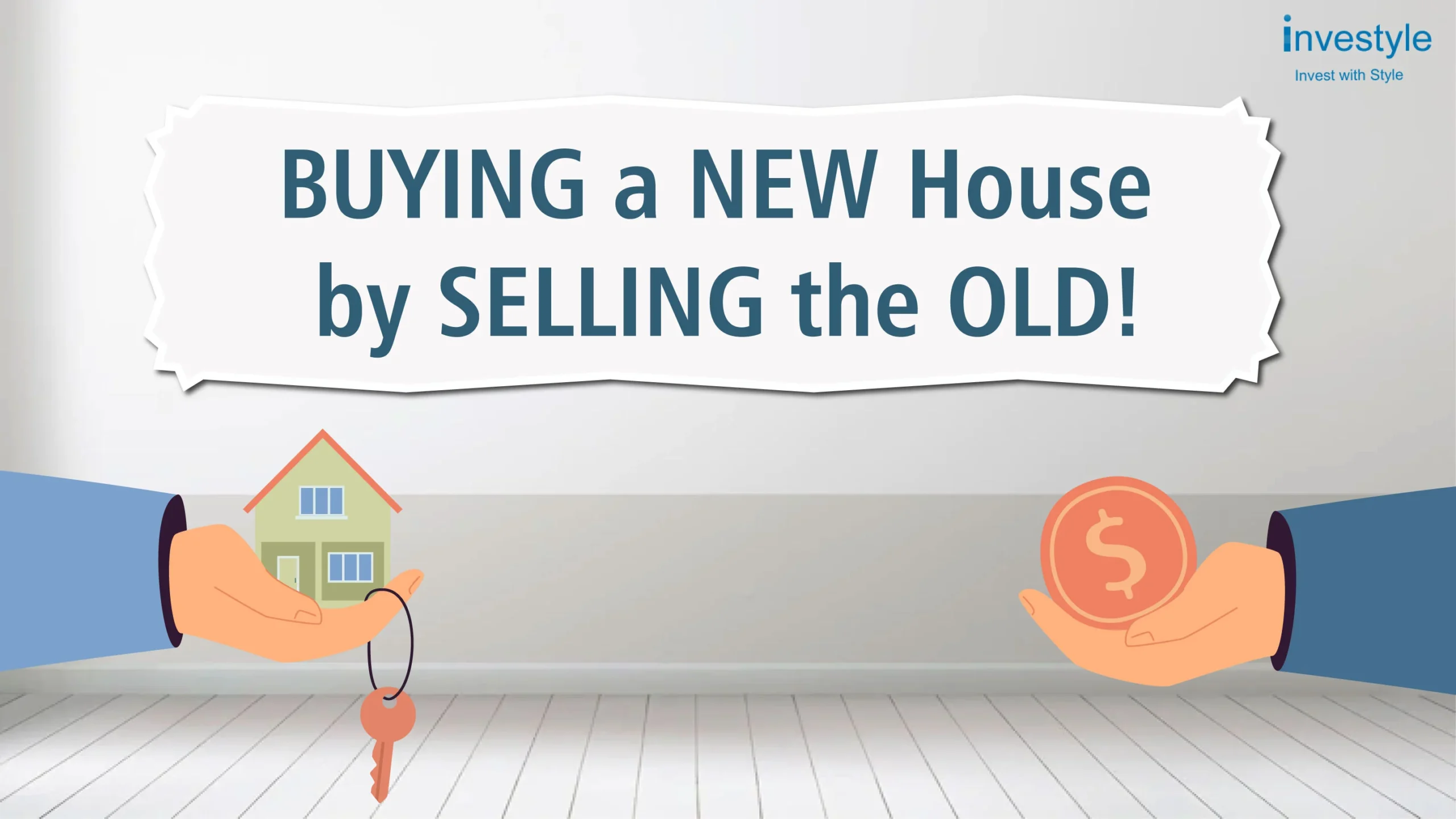 Buying a New House by selling the Old.