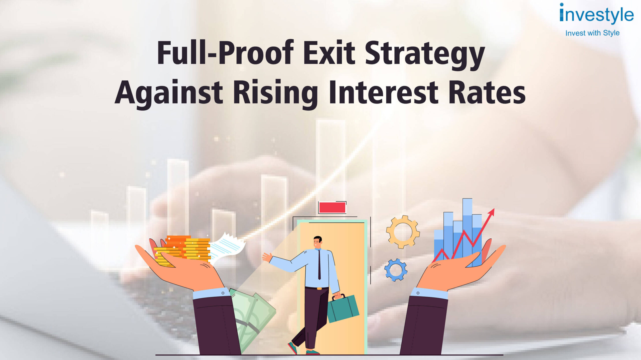 Full proof exit strategy against rising interest rates