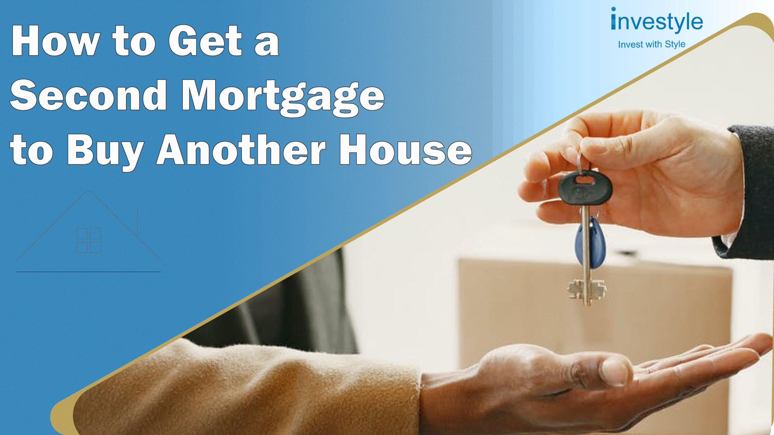 How to Get a Second Mortgage to Buy Another House?