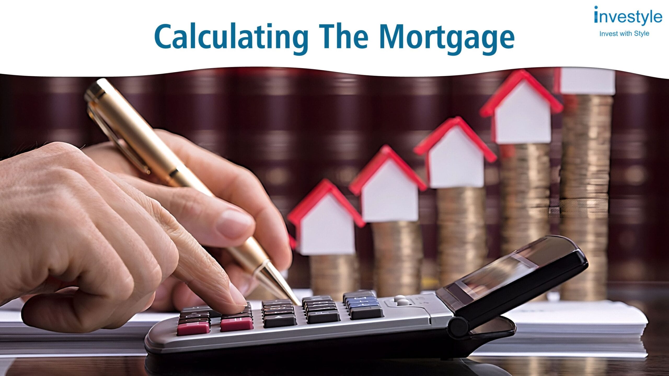 Calculate the mortgage