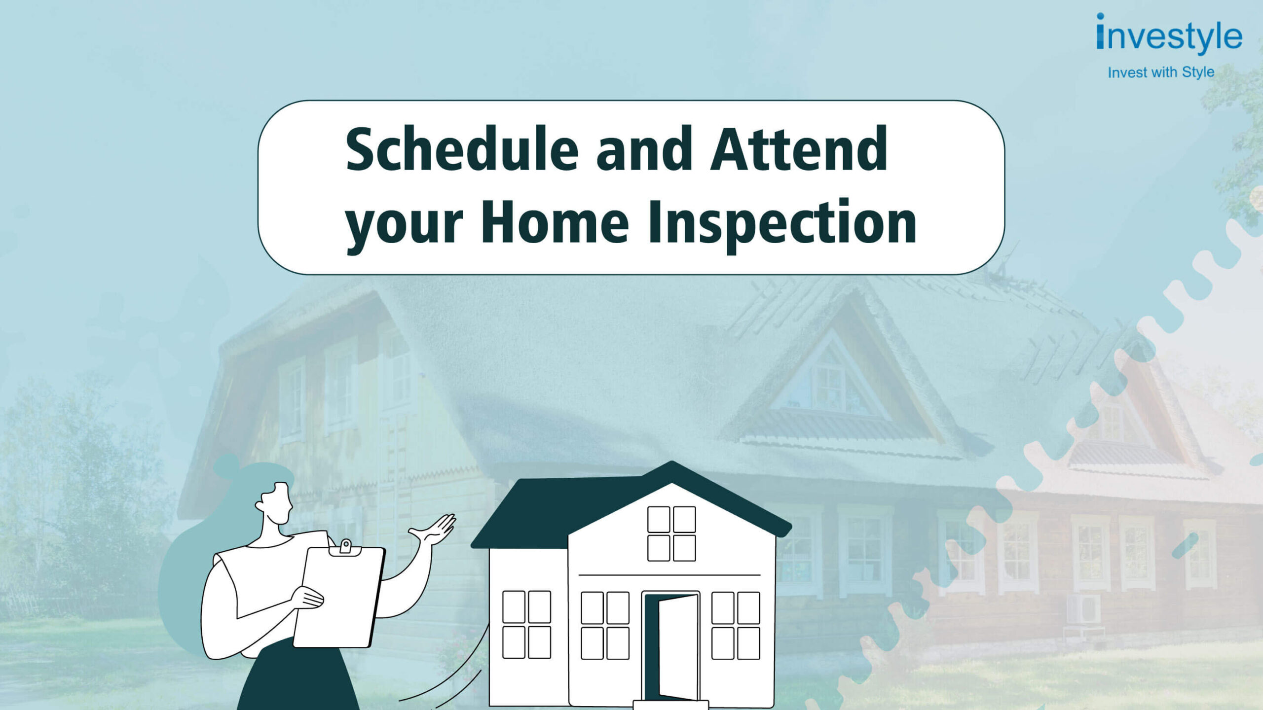 Schedule and attend your home inspection