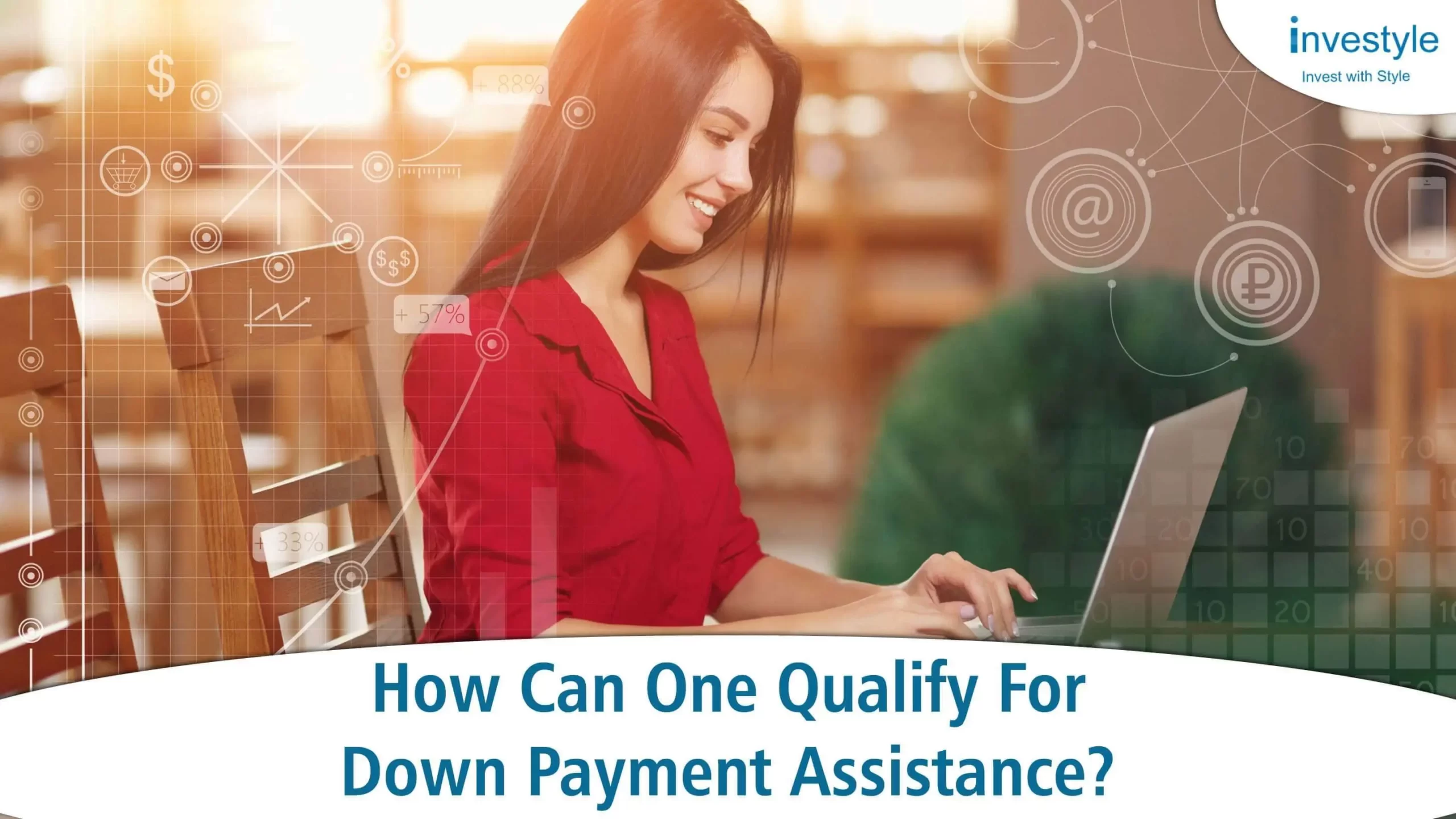 How can one qualify for down payment assistance